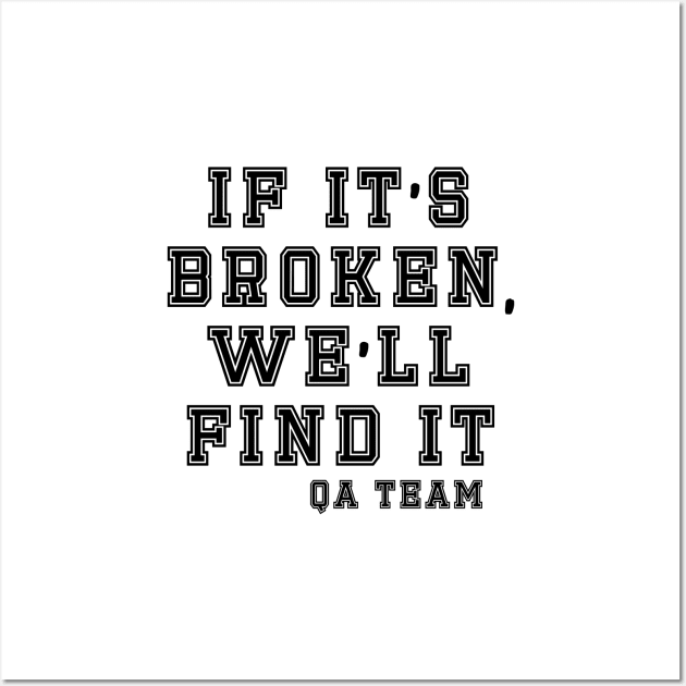 If it's broken we'll find it Wall Art by Heartfeltarts